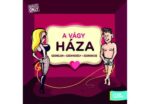A vágy háza: a szerelem, a szenvedély, a szerencse társasjátéka